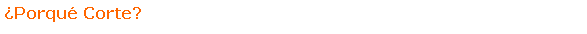 Text Box: �Porqu� Corte?